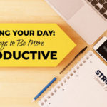 Owning Your Day: 5 Ways to Be More Productive