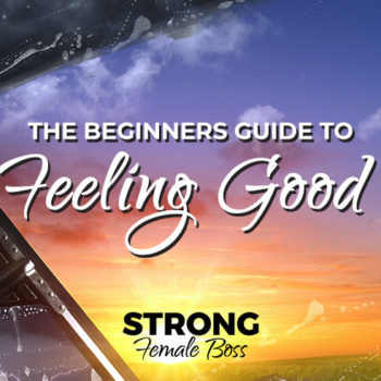 The Beginners Guide to Feeling Good